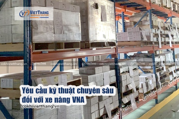 Yêu-cầu-kỹ-thuật-chuyên-sâu-đối-với-xe-nâng-VNA