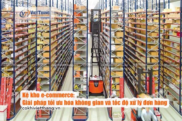 Kệ-kho-e-commerce-Giải-pháp-tối-ưu-hóa-không-gian-và-tốc-độ-xử-lý-đơn-hàng