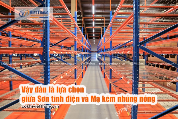 So sánh sơn tĩnh điện và mạ kẽm nhúng nóng, đâu là cơ chế bảo vệ tốt hơn? 8 Vậy-đâu-là-lựa-chọn-giữa-Sơn-tĩnh-điện-và-Mạ-kẽm-nhúng-nóng