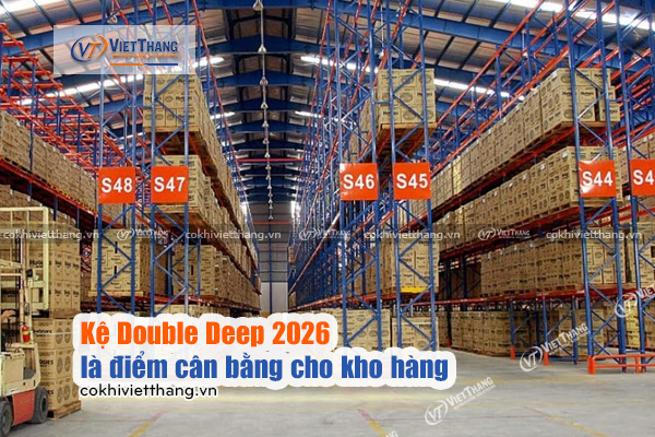 Kệ Double Deep 2026 là điểm cân bằng cho kho hàng 4 Kệ-Double-Deep-2026-là-điểm-cân-bằng-cho-kho-hàng
