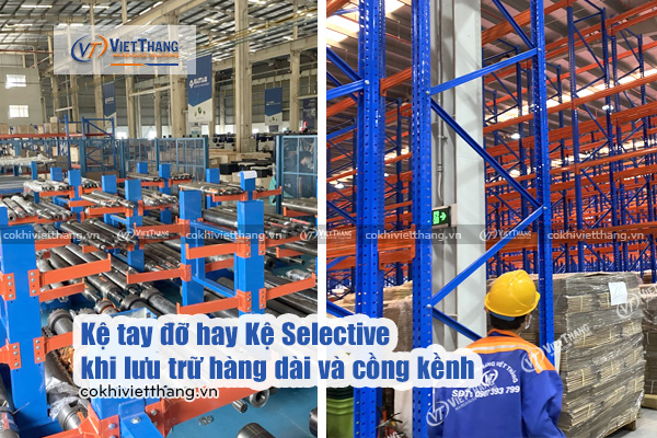 Kệ-tay-đỡ-hay-Kệ-Selective-khi-lưu-trữ-hàng-dài-và-cồng-kềnh