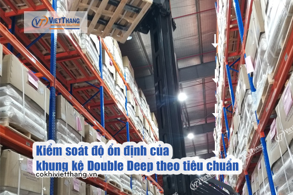 Kiểm soát độ ổn định của khung kệ Double Deep theo tiêu chuẩn 4 Kiểm-soát-độ-ổn-định-của-khung-kệ-Double-Deep-theo-tiêu-chuẩn