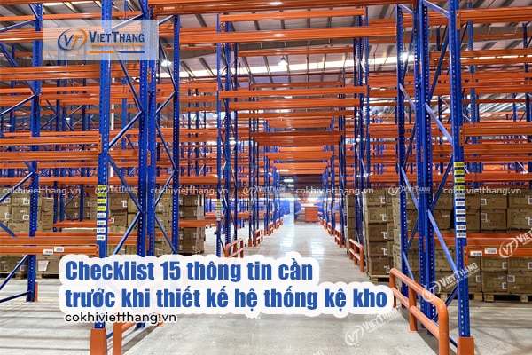 Checklist 15 thông tin cần trước khi thiết kế hệ thống kệ kho 5 Checklist-15-thông-tin-cần-trước-khi-thiết-kế-hệ-thống-kệ-kho