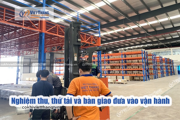 Quy trình triển khai lắp đặt kệ sàn Mezzanine không ảnh hưởng đến hoạt động sản xuất tại nhà xưởng 8 Nghiệm-thu,-thử-tải-và-bàn-giao-đưa-vào-vận-hành