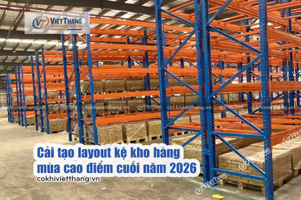 Cải tạo layout kệ kho hàng mùa cao điểm cuối năm 2026 4 Cải-tạo-layout-kệ-kho-hàng-mùa-cao-điểm-cuối-năm-2026