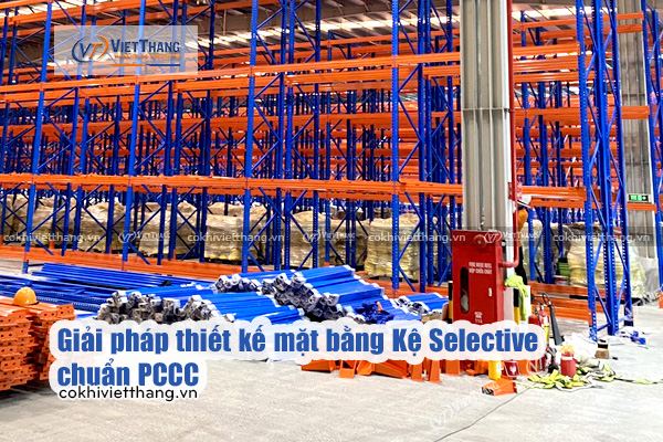 Giải pháp bố trí kệ Selective & Kệ Trung tải đáp ứng chuẩn PCCC nhà xưởng mới nhất 2026 5 Giải-pháp-thiết-kế-mặt-bằng-Kệ-Selective-chuẩn-PCCC