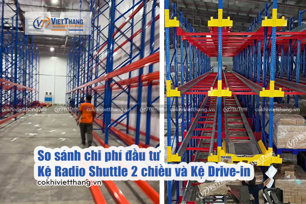 So-sánh-chi-phí-đầu-tư-Kệ-Radio-Shuttle-2-chiều-và-Kệ-Drive-in